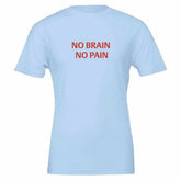NO BRAIN NO PAIN Unisex Graphic T-Shirt - Premium Cotton TeeMake a bold statement with our NO BRAIN NO PAIN t-shirt, designed for those who appreciate a blend of comfort, style, and attitude. Crafted with premium quality in mPrint MaterialKawaii Therapy ShopKawaii Therapy ShopNO BRAIN NO PAIN
