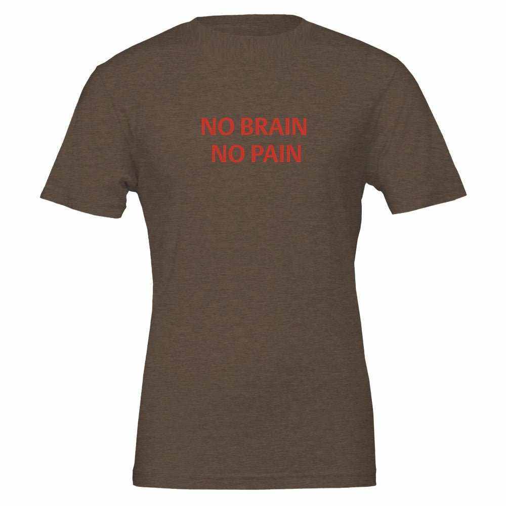 NO BRAIN NO PAIN Unisex Graphic T-Shirt - Premium Cotton TeeMake a bold statement with our NO BRAIN NO PAIN t-shirt, designed for those who appreciate a blend of comfort, style, and attitude. Crafted with premium quality in mPrint MaterialKawaii Therapy ShopKawaii Therapy ShopNO BRAIN NO PAIN