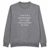 I Am Not A Psychologist But I Help Many People For Free Unisex PremiumMake a statement with our premium unisex crewneck sweatshirt, featuring the witty and relatable &