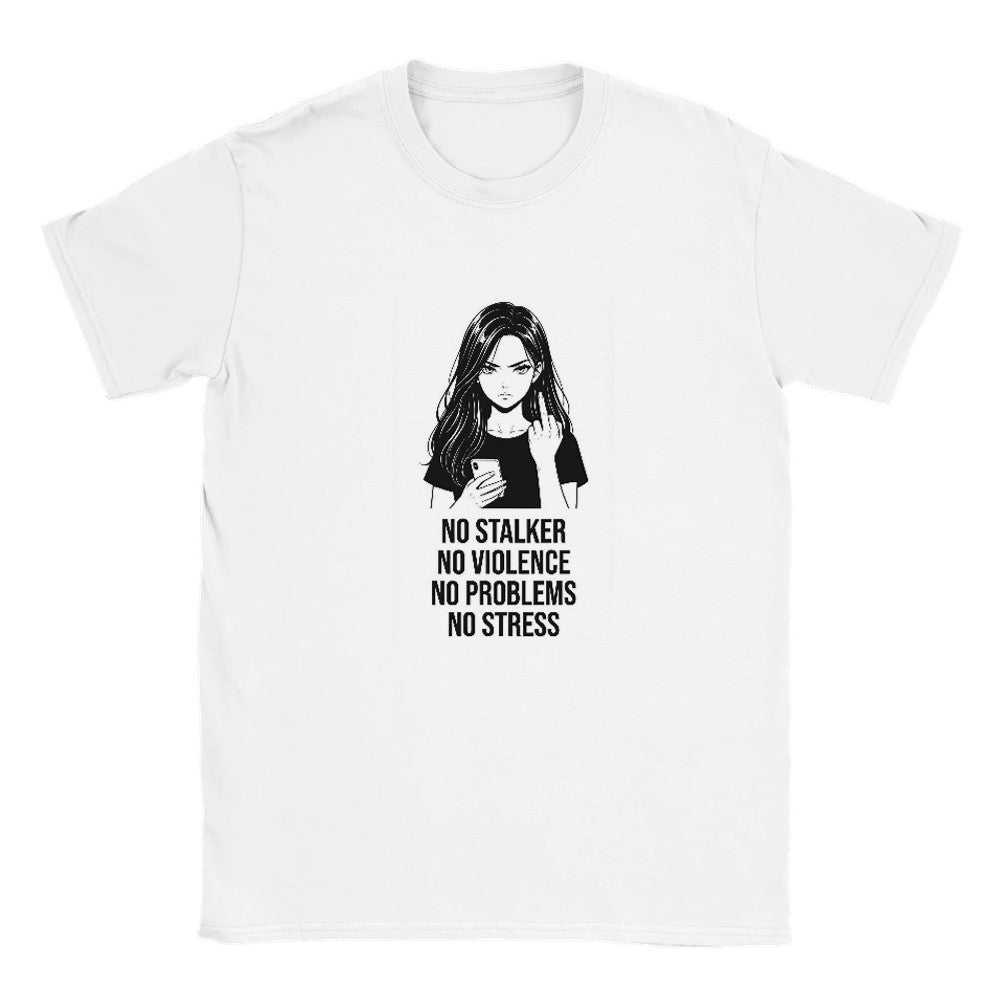 No Stalker No Violence No Problem No Stress Unisex T-ShirtMake a bold statement with our &