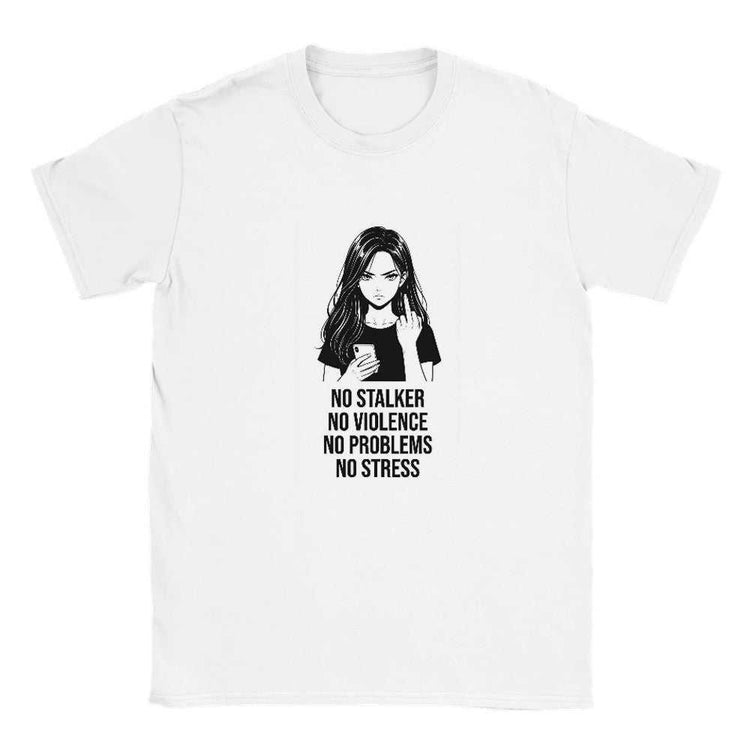 No Stalker No Violence No Problem No Stress Unisex T-ShirtMake a bold statement with our &