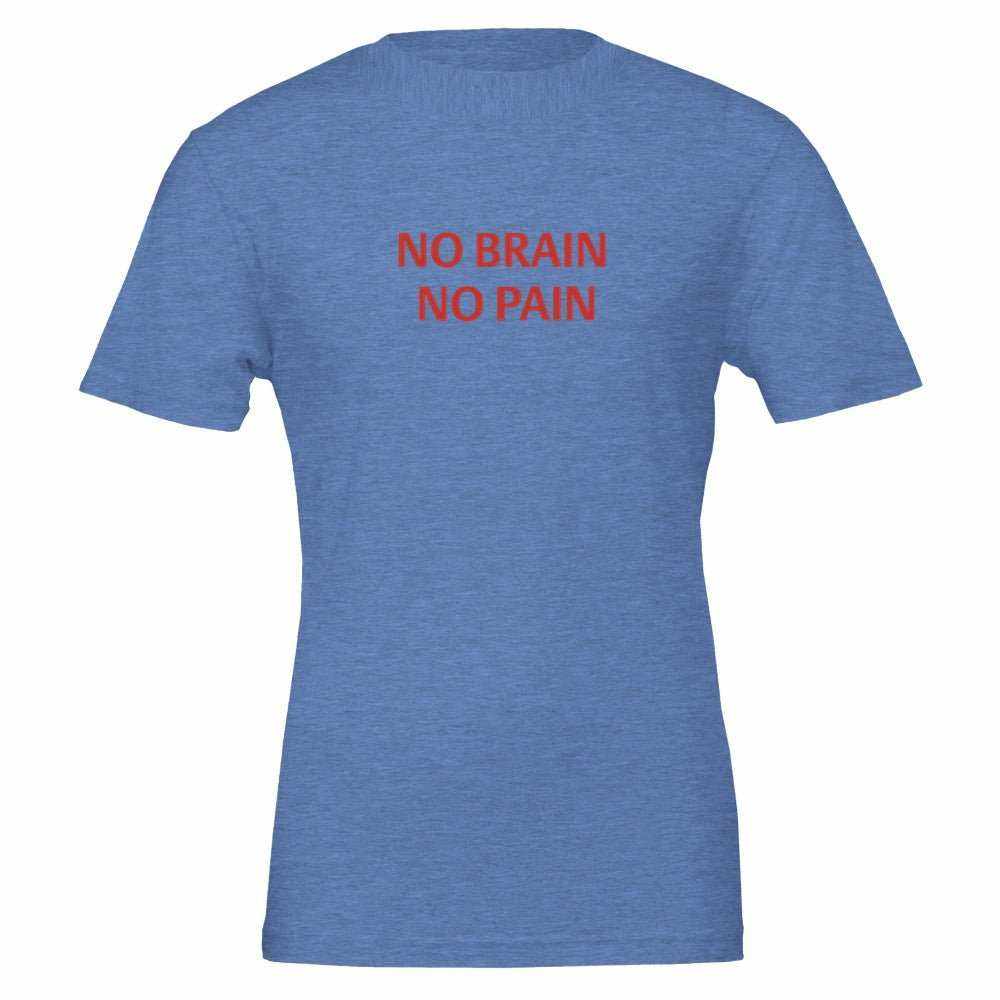 NO BRAIN NO PAIN Unisex Graphic T-Shirt - Premium Cotton TeeMake a bold statement with our NO BRAIN NO PAIN t-shirt, designed for those who appreciate a blend of comfort, style, and attitude. Crafted with premium quality in mPrint MaterialKawaii Therapy ShopKawaii Therapy ShopNO BRAIN NO PAIN