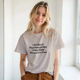 I Am Not A Psychologist But I Help Many People For Free T-Shirt – PremMake a statement with our premium graphic t-shirt, featuring the bold and witty design: "I Am Not A Psychologist But I Help Many People For Free." Crafted for those Print MaterialKawaii Therapy ShopKawaii Therapy ShopI Am Not A Psychologist