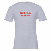 NO BRAIN NO PAIN Unisex Graphic T-Shirt - Premium Cotton TeeMake a bold statement with our NO BRAIN NO PAIN t-shirt, designed for those who appreciate a blend of comfort, style, and attitude. Crafted with premium quality in mPrint MaterialKawaii Therapy ShopKawaii Therapy ShopNO BRAIN NO PAIN