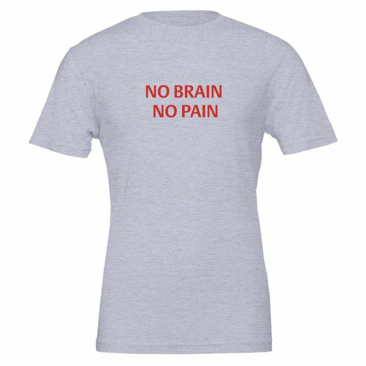 NO BRAIN NO PAIN Unisex Graphic T-Shirt - Premium Cotton TeeMake a bold statement with our NO BRAIN NO PAIN t-shirt, designed for those who appreciate a blend of comfort, style, and attitude. Crafted with premium quality in mPrint MaterialKawaii Therapy ShopKawaii Therapy ShopNO BRAIN NO PAIN
