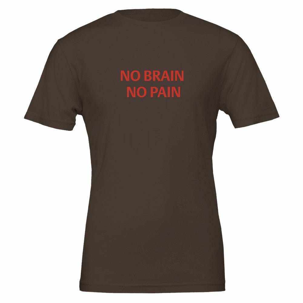 NO BRAIN NO PAIN Unisex Graphic T-Shirt - Premium Cotton TeeMake a bold statement with our NO BRAIN NO PAIN t-shirt, designed for those who appreciate a blend of comfort, style, and attitude. Crafted with premium quality in mPrint MaterialKawaii Therapy ShopKawaii Therapy ShopNO BRAIN NO PAIN