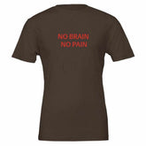 NO BRAIN NO PAIN Unisex Graphic T-Shirt - Premium Cotton TeeMake a bold statement with our NO BRAIN NO PAIN t-shirt, designed for those who appreciate a blend of comfort, style, and attitude. Crafted with premium quality in mPrint MaterialKawaii Therapy ShopKawaii Therapy ShopNO BRAIN NO PAIN