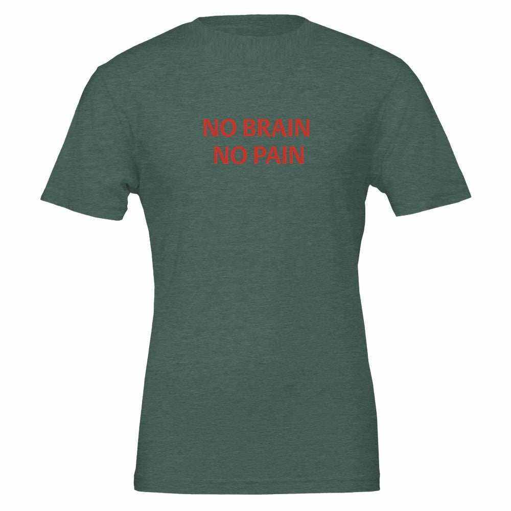 NO BRAIN NO PAIN Unisex Graphic T-Shirt - Premium Cotton TeeMake a bold statement with our NO BRAIN NO PAIN t-shirt, designed for those who appreciate a blend of comfort, style, and attitude. Crafted with premium quality in mPrint MaterialKawaii Therapy ShopKawaii Therapy ShopNO BRAIN NO PAIN