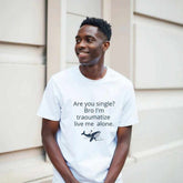 Traumatized & Single Graphic T-Shirt - Unisex Heavy Cotton TeeEmbrace your mood with our &