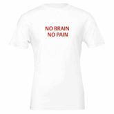 NO BRAIN NO PAIN Unisex Graphic T-Shirt - Premium Cotton TeeMake a bold statement with our NO BRAIN NO PAIN t-shirt, designed for those who appreciate a blend of comfort, style, and attitude. Crafted with premium quality in mPrint MaterialKawaii Therapy ShopKawaii Therapy ShopNO BRAIN NO PAIN